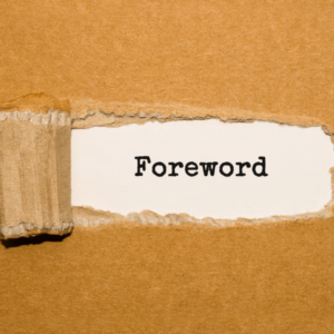 A foreword is several paragraphs or pages at the front of a book endorsing the thoughts and ideas that are to come